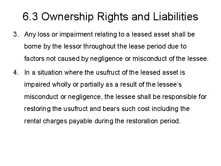 6. 3 Ownership Rights and Liabilities 3. Any loss or impairment relating to a
