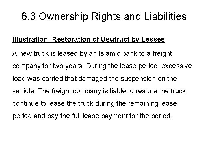 6. 3 Ownership Rights and Liabilities Illustration: Restoration of Usufruct by Lessee A new