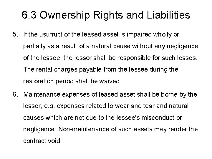 6. 3 Ownership Rights and Liabilities 5. If the usufruct of the leased asset