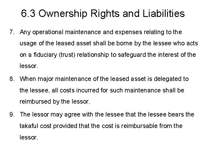 6. 3 Ownership Rights and Liabilities 7. Any operational maintenance and expenses relating to