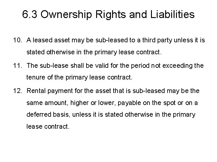 6. 3 Ownership Rights and Liabilities 10. A leased asset may be sub-leased to