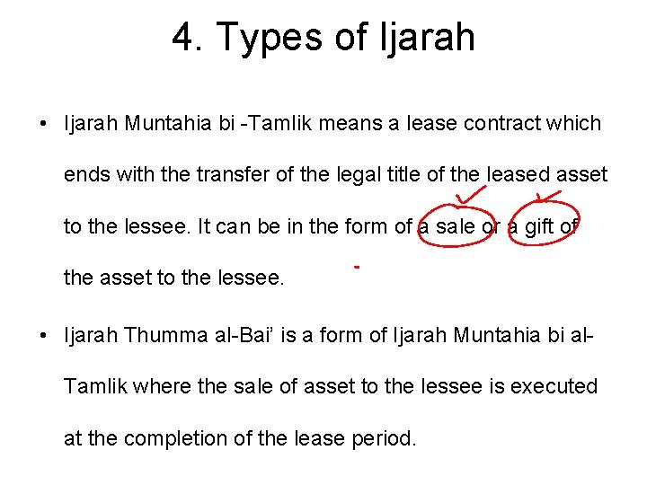 4. Types of Ijarah • Ijarah Muntahia bi -Tamlik means a lease contract which