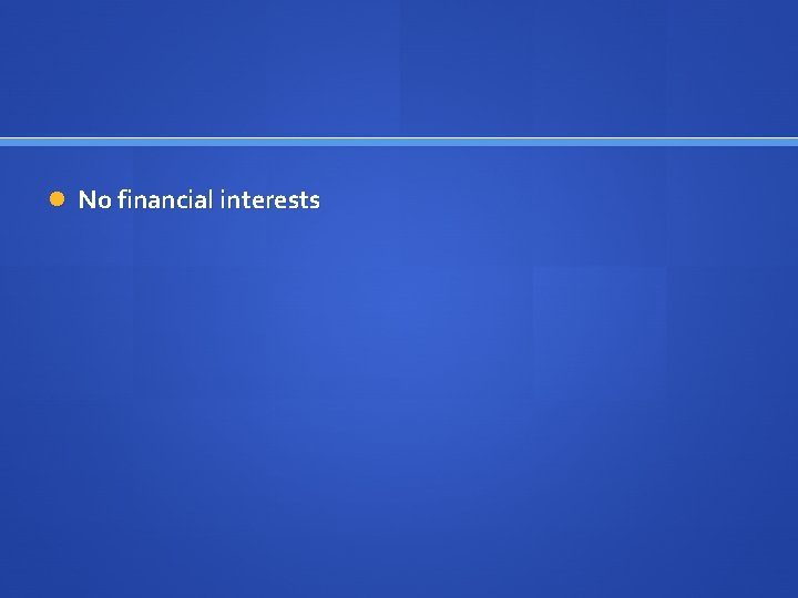  No financial interests 