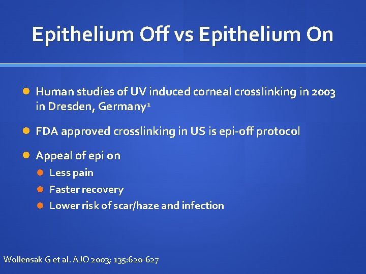 Epithelium Off vs Epithelium On Human studies of UV induced corneal crosslinking in 2003