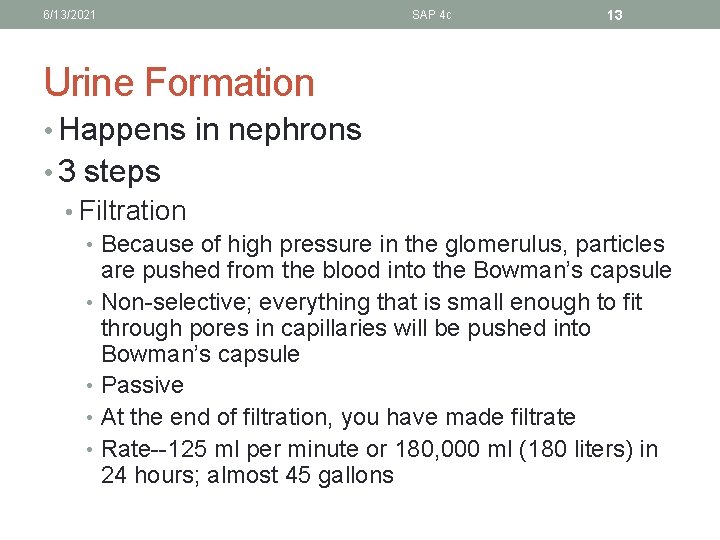 6/13/2021 SAP 4 c 13 Urine Formation • Happens in nephrons • 3 steps