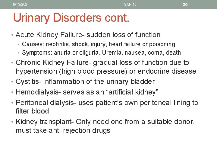 6/13/2021 SAP 4 c 20 Urinary Disorders cont. • Acute Kidney Failure- sudden loss