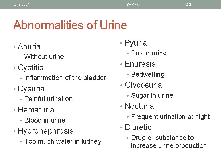 6/13/2021 SAP 4 c 22 Abnormalities of Urine • Anuria • Without urine •