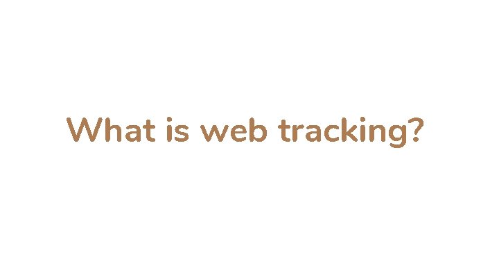 What is web tracking? 