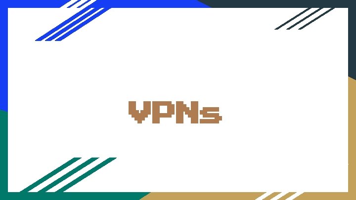 VPNs 