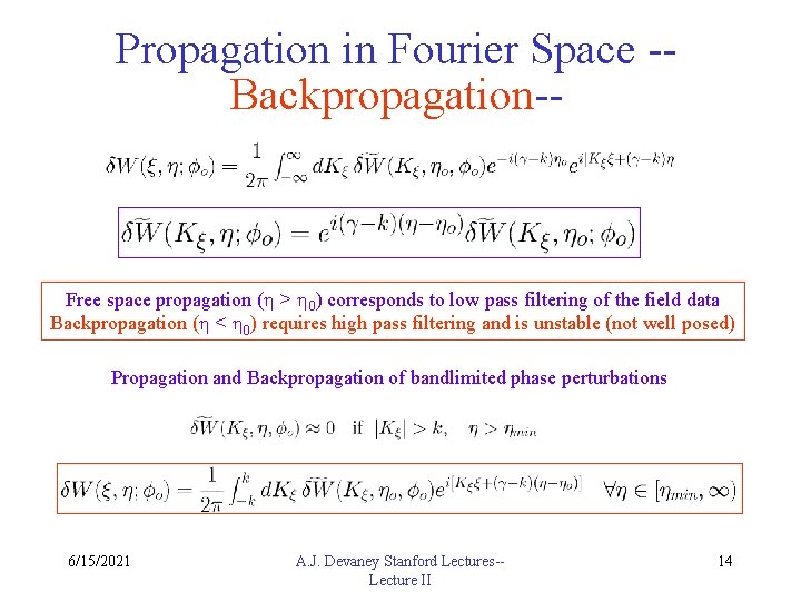 Propagation in Fourier Space -Backpropagation-- Free space propagation ( > 0) corresponds to low