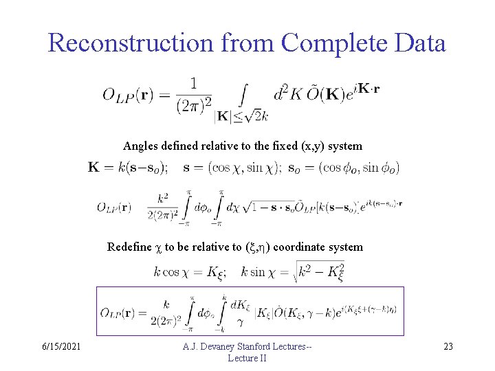 Reconstruction from Complete Data Angles defined relative to the fixed (x, y) system Redefine