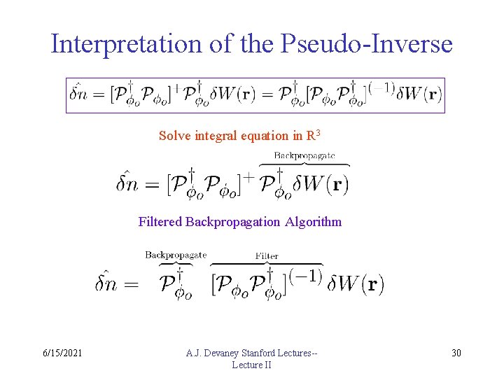 Interpretation of the Pseudo-Inverse Solve integral equation in R 3 Filtered Backpropagation Algorithm 6/15/2021