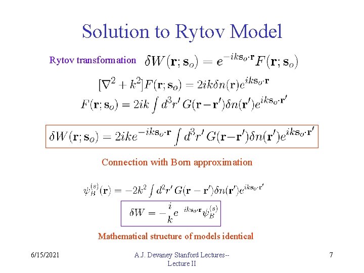 Solution to Rytov Model Rytov transformation Connection with Born approximation Mathematical structure of models
