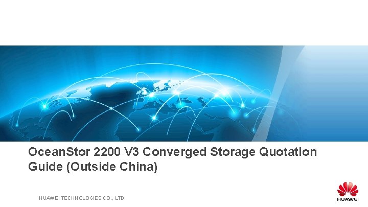 Ocean. Stor 2200 V 3 Converged Storage Quotation Guide (Outside China) HUAWEI TECHNOLOGIES CO.