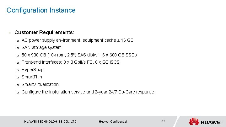 Configuration Instance l Customer Requirements: p AC power supply environment, equipment cache ≥ 16