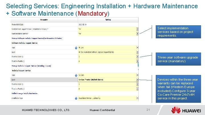 Selecting Services: Engineering Installation + Hardware Maintenance + Software Maintenance (Mandatory) Select implementation services