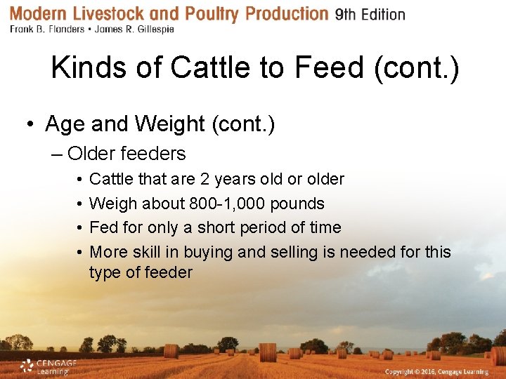 Kinds of Cattle to Feed (cont. ) • Age and Weight (cont. ) –