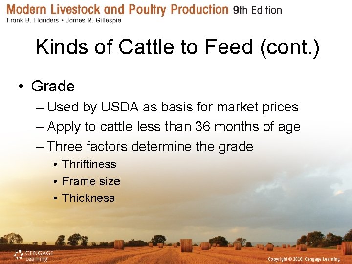 Kinds of Cattle to Feed (cont. ) • Grade – Used by USDA as