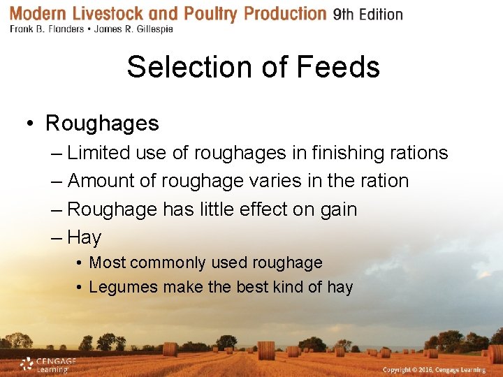 Selection of Feeds • Roughages – Limited use of roughages in finishing rations –