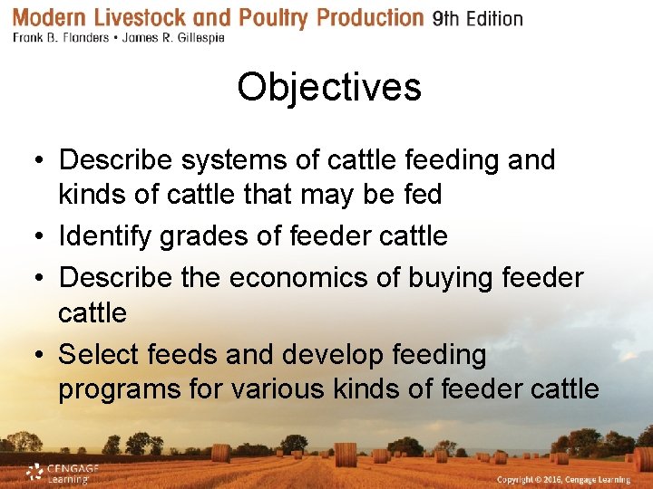 Objectives • Describe systems of cattle feeding and kinds of cattle that may be