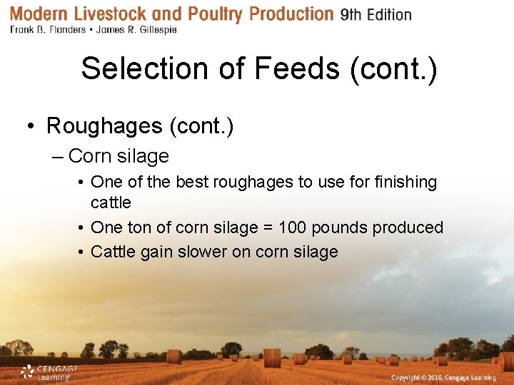 Selection of Feeds (cont. ) • Roughages (cont. ) – Corn silage • One