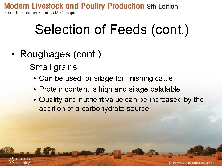 Selection of Feeds (cont. ) • Roughages (cont. ) – Small grains • Can