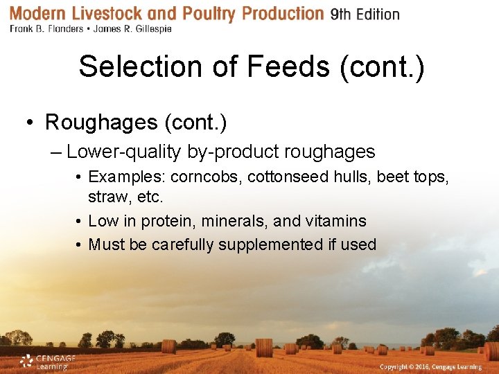 Selection of Feeds (cont. ) • Roughages (cont. ) – Lower-quality by-product roughages •