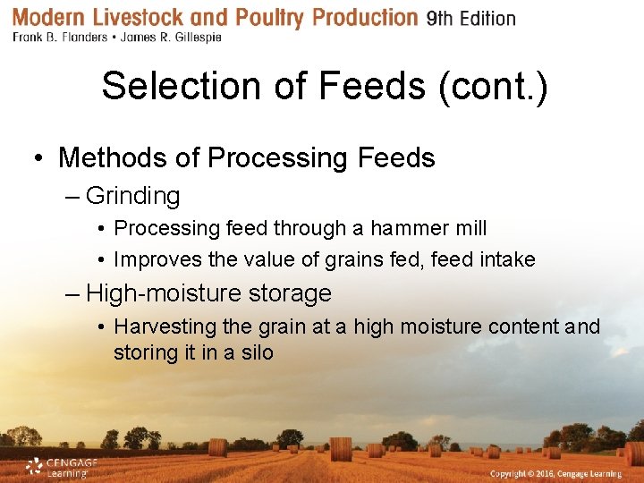 Selection of Feeds (cont. ) • Methods of Processing Feeds – Grinding • Processing