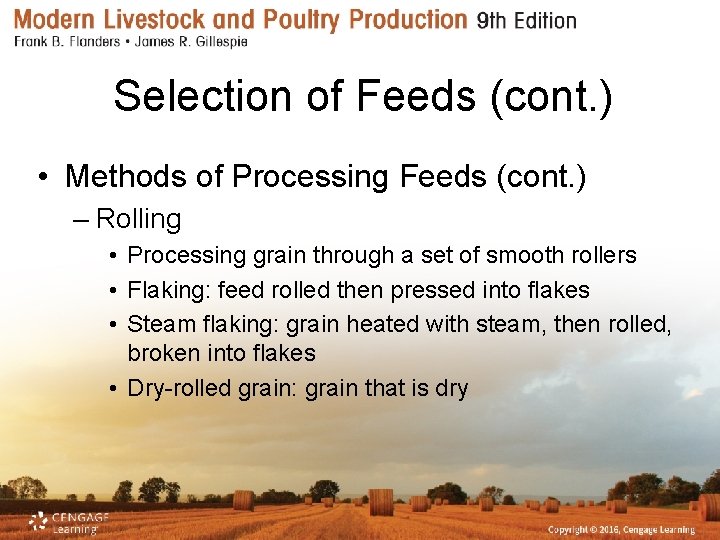 Selection of Feeds (cont. ) • Methods of Processing Feeds (cont. ) – Rolling