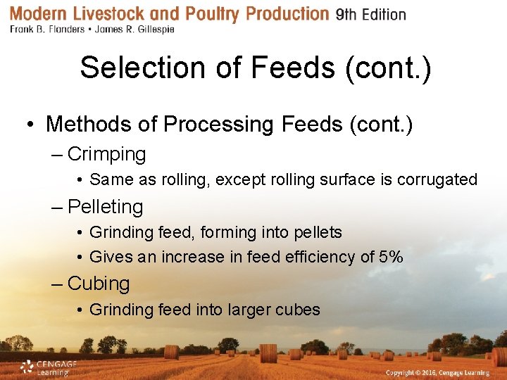 Selection of Feeds (cont. ) • Methods of Processing Feeds (cont. ) – Crimping