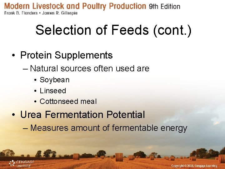 Selection of Feeds (cont. ) • Protein Supplements – Natural sources often used are