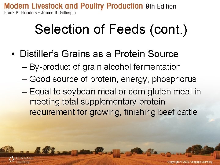 Selection of Feeds (cont. ) • Distiller’s Grains as a Protein Source – By-product
