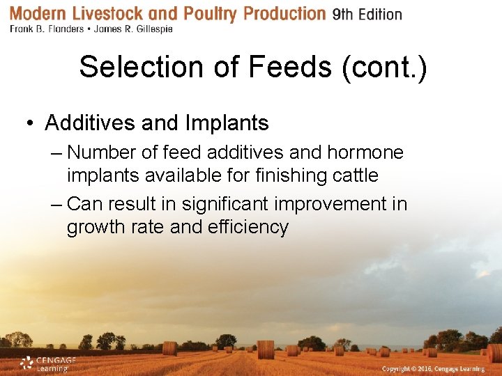 Selection of Feeds (cont. ) • Additives and Implants – Number of feed additives