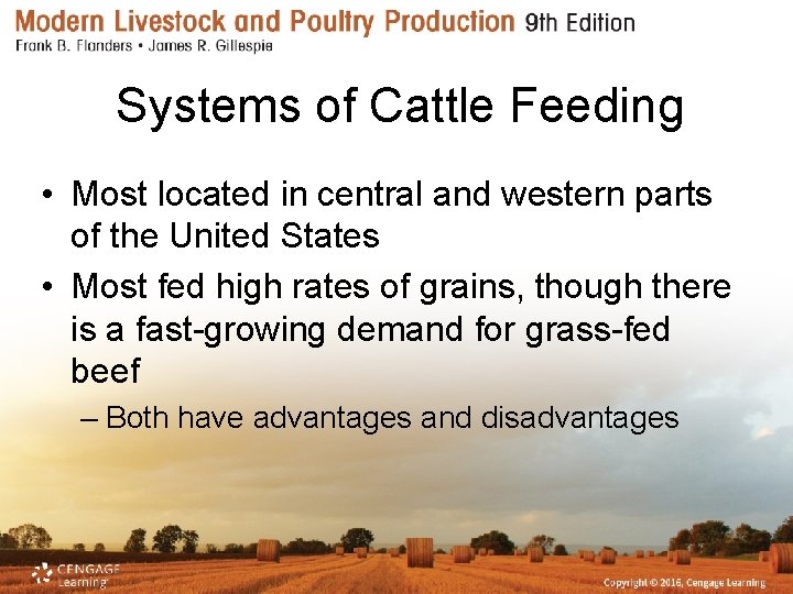 Systems of Cattle Feeding • Most located in central and western parts of the