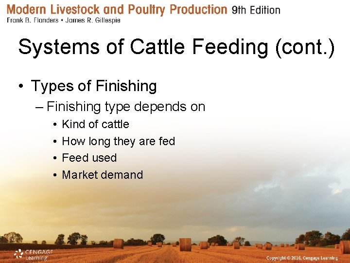 Systems of Cattle Feeding (cont. ) • Types of Finishing – Finishing type depends
