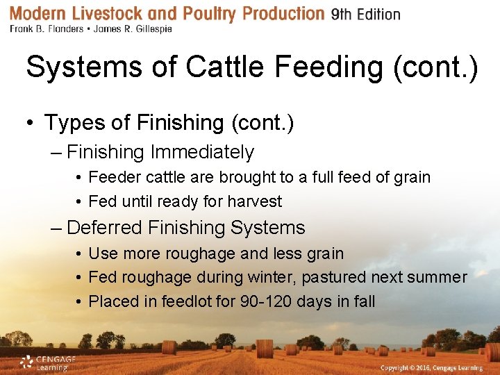 Systems of Cattle Feeding (cont. ) • Types of Finishing (cont. ) – Finishing