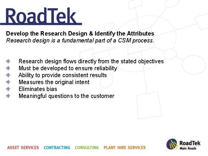 Develop the Research Design & Identify the Attributes Research design is a fundamental part