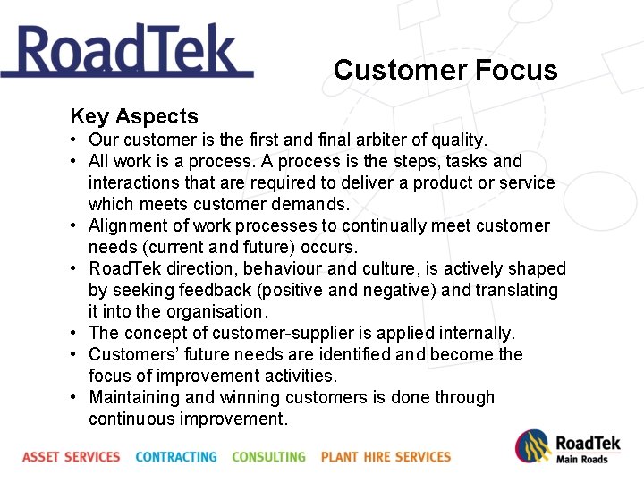 Customer Focus Key Aspects • Our customer is the first and final arbiter of