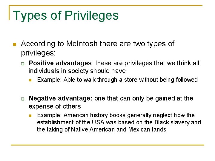 Types of Privileges n According to Mc. Intosh there are two types of privileges: