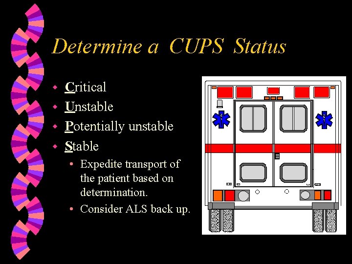 Determine a CUPS Status Critical w Unstable w Potentially unstable w Stable w •