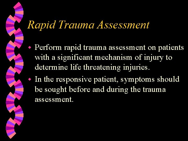 Rapid Trauma Assessment Perform rapid trauma assessment on patients with a significant mechanism of