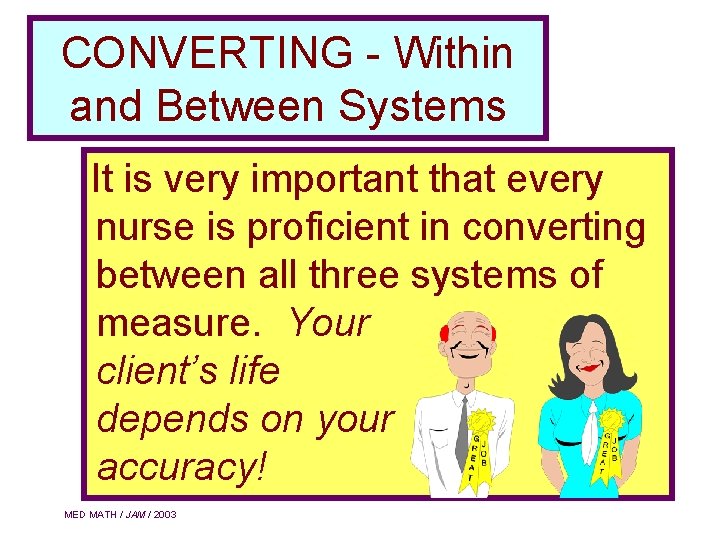 CONVERTING - Within and Between Systems It is very important that every nurse is