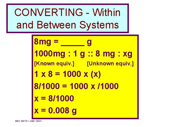 CONVERTING - Within and Between Systems 8 mg = _____ g 1000 mg :