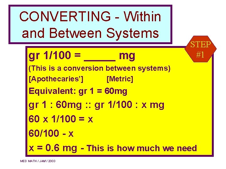 CONVERTING - Within and Between Systems gr 1/100 = _____ mg STEP #1 (This