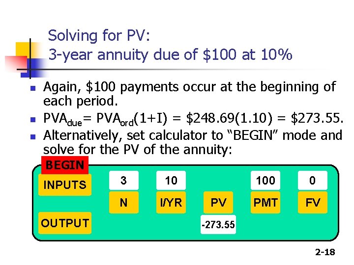 Solving for PV: 3 -year annuity due of $100 at 10% n n n