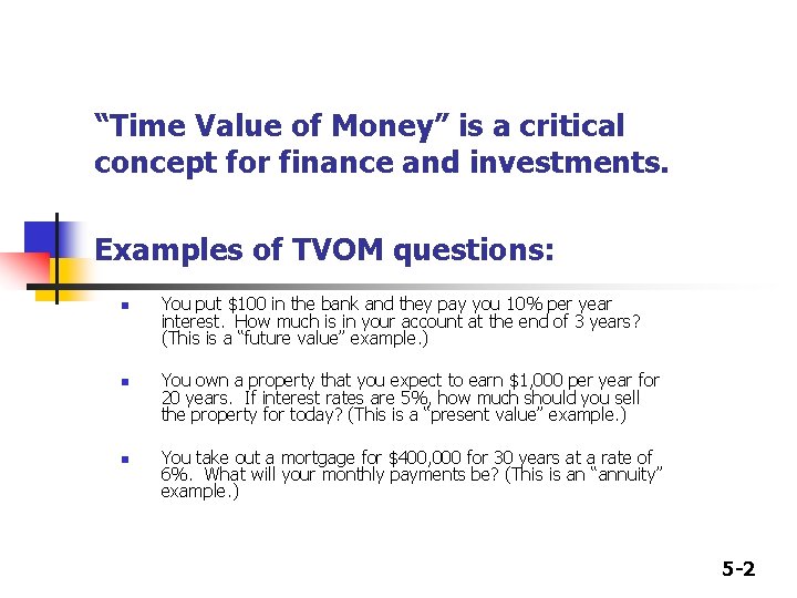 “Time Value of Money” is a critical concept for finance and investments. Examples of