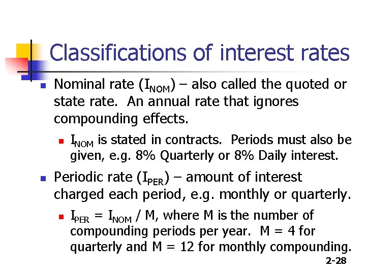 Classifications of interest rates n Nominal rate (INOM) – also called the quoted or