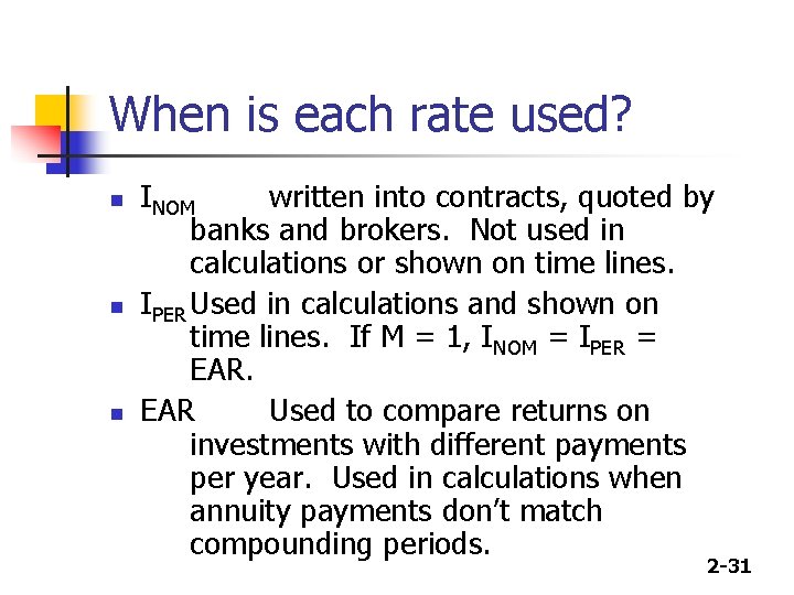 When is each rate used? n n n INOM written into contracts, quoted by