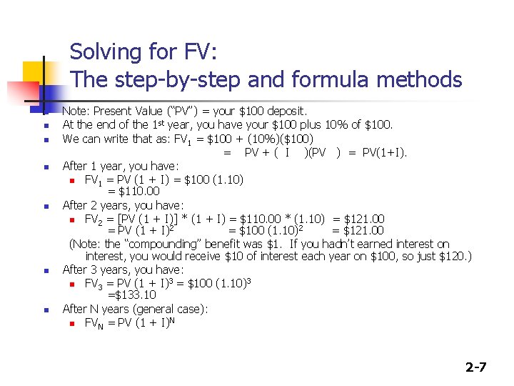 Solving for FV: The step-by-step and formula methods n n n n Note: Present