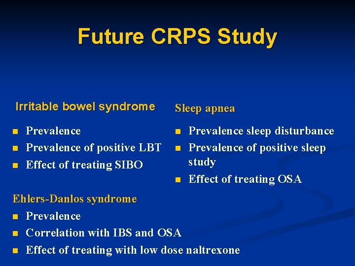 Future CRPS Study Irritable bowel syndrome n n n Prevalence of positive LBT Effect